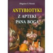 Zdrowie - poradniki - Nowak Zbigniew T. Antybiotyki z apteki Pana Boga - miniaturka - grafika 1