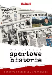 praca zbiorowa Najlepsze sportowe historie - Felietony i reportaże - miniaturka - grafika 1