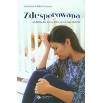 Wydawnictwo Św. Wojciecha Zdesperowana - Sarah Mae, Clarkson Sally - Poradniki dla rodziców - miniaturka - grafika 3