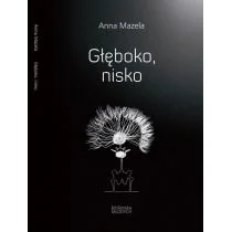 Stowarzyszenie Pisarzy Polskich Głęboko nisko - Anna Mazela - Aforyzmy i sentencje - miniaturka - grafika 1