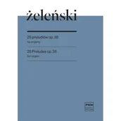 Podręczniki dla szkół zawodowych - Żeleński. 25 preludiów Op.38 na organy - miniaturka - grafika 1