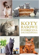 Książki edukacyjne - Fenix Koty rasowe. Podręczna encyklopedia - Opracowanie zbiorowe - miniaturka - grafika 1