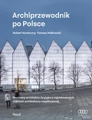 Przewodniki - PASCAL Archiprzewodnik po Polsce - Robert Konieczny, Tomasz Malkowski - miniaturka - grafika 1