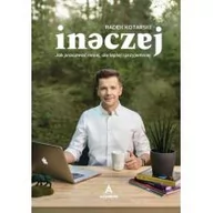 Poradniki psychologiczne - Radek Kotarski - Inaczej. Jak pracować mniej, ale lepiej i przyjemniej - miniaturka - grafika 1