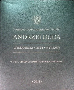 Prezydent RP Andrzej Duda wystąpienia listy wywiady 2018 - Biografie i autobiografie - miniaturka - grafika 1