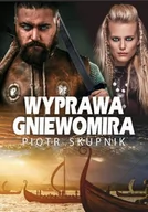 Powieści - Wyprawa Gniewomira Piotr Skupnik - miniaturka - grafika 1