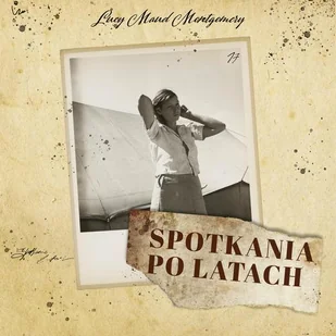 Spotkania po latach Lucy Maud Montgomery MP3) - Audiobooki dla dzieci i młodzieży - miniaturka - grafika 1