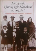 Historia Polski - Jak się żyło i jak się żyje Ślązakowi na Śląsku - miniaturka - grafika 1
