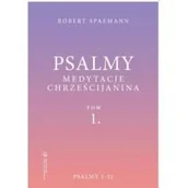 Religia i religioznawstwo - Psalmy. Medytacje chrześcijanina T.1 Psalmy 1-51 - miniaturka - grafika 1