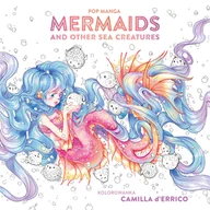 Poradniki hobbystyczne - Pop manga. Mermaids and other sea creatures - miniaturka - grafika 1