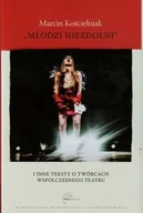 Książki o kulturze i sztuce - Młodzi niezdolni i inne teksty o twórcach współczesnego teatru - miniaturka - grafika 1