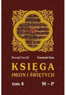 Księga imion i świętych . Tom 4 - dostępny od ręki, wysyłka od 2,99 - Religia i religioznawstwo - miniaturka - grafika 2
