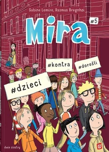 Mira 5 #dzieci #kontra #dorośli - Sabine Lemire - Komiksy dla dzieci - miniaturka - grafika 1