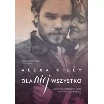 Dla niej wszystko - Alexa Riley - Romanse - miniaturka - grafika 1