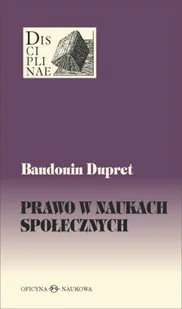 Oficyna Naukowa Ewa Pajestka-Kojder Prawo w naukach społecznych - Dupret Baudoin - Filozofia i socjologia - miniaturka - grafika 2