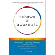 Historia Polski - Galaktyka Zabawa w uważność. 60 oryginalnych gier i zabaw. Mindfulness i medytacja dla dzieci, młodzieży i rodzin - SUSAN KAISER GREENLAND - miniaturka - grafika 1