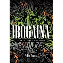 Okultura Peter Frank Ibogaina. Uzdrawiająca moc wizji - Ezoteryka - miniaturka - grafika 1