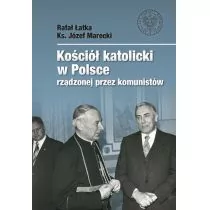 Łatka Rafał, Marecki Józef Kościół katolicki w Polsce rządzonej przez komunistów - dostępny od ręki, natychmiastowa wysyłka - Religia i religioznawstwo - miniaturka - grafika 1