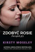 Zdobyć Rosie Początek gry Kirsty Moseley 9788327629579