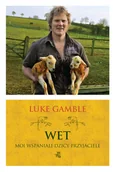 Felietony i reportaże - Wet. Moi wspaniali dzicy przyjaciele - Luke Gamble - książka - miniaturka - grafika 1