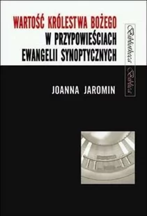 TUM Wartość Królestwa Bożego w przypowieściach... - Joanna Jaromin - Religia i religioznawstwo - miniaturka - grafika 2