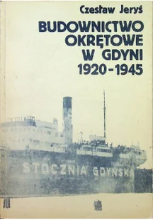Budownictwo okrętowe w Gdyni 1920 1945 - Książki o kulturze i sztuce - miniaturka - grafika 1