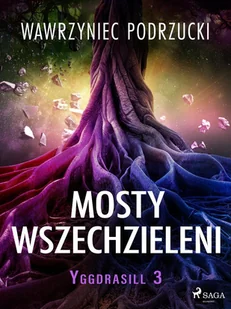 Mosty wszechzieleni. Yggdrasill. Tom 3 - E-booki - fantastyka i horror - miniaturka - grafika 1