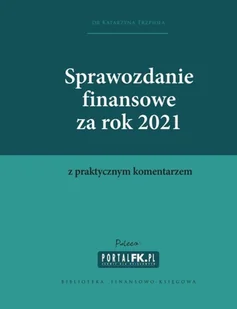 Wiedza i Praktyka Sprawozdanie finansowe za 2021 z komentarzem - Prawo - miniaturka - grafika 2