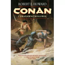 Rebis Robert E. Howard Conan i pradawni bogowie - Fantasy Rebis Robert E. Howard Conan i pradawni bogowie - Fantasy - miniaturka - grafika 1