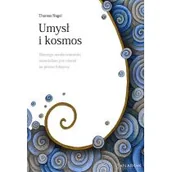 Literatura popularno naukowa dla młodzieży - En Arche Umysł i kosmos. Dlaczego neodarwinowski materializm jest niemal na pewno fałszywy Thomas Nagel - miniaturka - grafika 1
