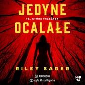 Audiobooki - kryminał, sensacja, thriller - Jedyne ocalałe Riley Sager - miniaturka - grafika 1