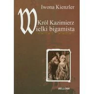 Historia Polski - Król Kazimierz wielki bigamista - miniaturka - grafika 1