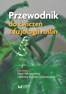 Przewodnik do ćwiczeń z fizjologii roślin - Nauka - miniaturka - grafika 1