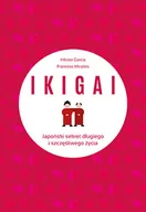 Poradniki psychologiczne - Muza Ikigai. Japoński sekret długiego i szczęśliwego życia - Francesc Miralles - miniaturka - grafika 1