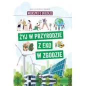 Powieści i opowiadania - Żyj w przyrodzie z EKO w zgodzie. Wierszyki o ekologii - miniaturka - grafika 1