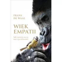 Wiek empatii Jak natura uczy nas życzliwości Frans De Waal - Nauka - miniaturka - grafika 1