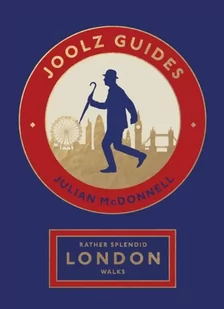 Rather Splendid London Walks: Joolz Guides' Quirky and Informative Walks Through the World's Greatest Capital City - Pozostałe książki - miniaturka - grafika 1