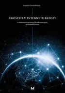 Biznes - Ekosystem Internetu Rzeczy w procesie budowania przewagi konkurencyjnej przedsiębiorstwa - miniaturka - grafika 1