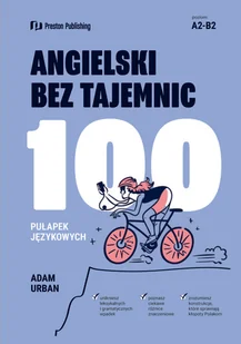Angielski bez tajemnic. 100 pułapek językowych: poziom A2-B2 - Pozostałe książki - miniaturka - grafika 1