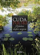 Albumy krajoznawcze - Cuda Polski. Ostatnie dzikie miejsca - miniaturka - grafika 1