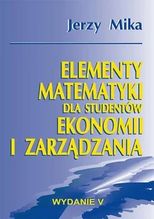 Elementy matematyki dla studentów ekonomii i zarządzania - Biznes - miniaturka - grafika 1