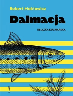 Wysoki Zamek Dalmacja. Książka kucharska w.2021 Robert Makłowicz - Książki kucharskie - miniaturka - grafika 1