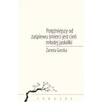 Potężniejszy od zaśpiewu śmierci jest cień młodej jaskółki - Poezja - miniaturka - grafika 1