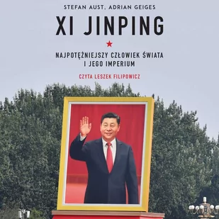 Xi Jinping. Najpotężniejszy człowiek świata i jego imperium - Audiobooki - literatura faktu - miniaturka - grafika 1