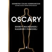 Książki o kulturze i sztuce - Katarzyna Czajka-Kominiarczuk Oscary Sekrety największej nagrody filmowej - miniaturka - grafika 1
