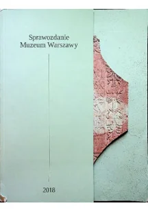 Sprawozdanie Muzeum Warszawy - Książki o kulturze i sztuce - miniaturka - grafika 1