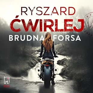 Brudna forsa Ryszard Ćwirlej - Audiobooki - kryminał, sensacja, thriller Brudna forsa Ryszard Ćwirlej - Audiobooki - kryminał, sensacja, thriller - miniaturka - grafika 1