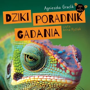 Dziki poradnik gadania. Megaporcja wiedzy o zwierzętach - Audiobooki dla dzieci i młodzieży - miniaturka - grafika 1