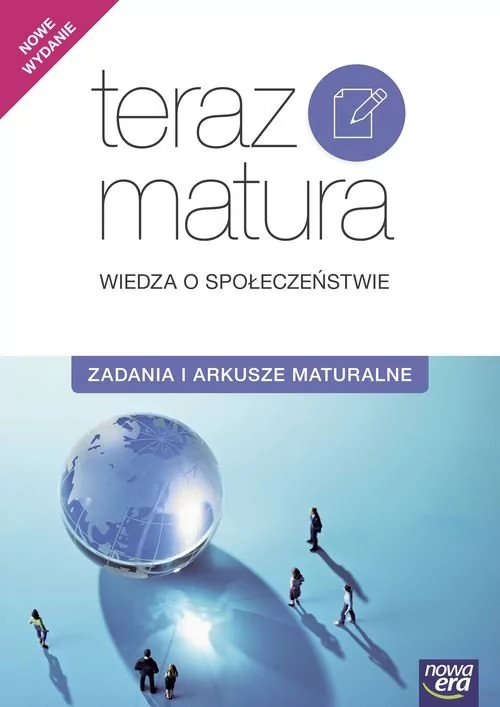 Nowa Era Teraz matura Wiedza o społeczeństwie Zadania i arkusze maturalne