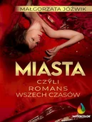 Romanse - Miasta czyli romans wszech czasów - Małgorzata Jóźwik - książka - miniaturka - grafika 1